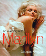 An Evening with Marilyn - Kirkland, Douglas (Photographer)