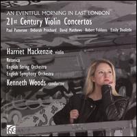 An Eventful Morning in East London: 21st Century Violin Concertos - Harriet Mackenzie (violin); Philippa Mo (violin); Kenneth Woods (conductor)
