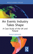 An Events Industry Takes Shape: A Case Study of the UK and Poland