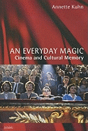 An Everyday Magic: Cinema and Cultural Memory