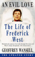 An Evil Love: Life of Frederick West - Wansell, Geoffrey