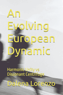 An Evolving European Dynamic: Harmonic Unity vs Dissonant Centrifuge