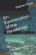 An Examination of the Revelation: Ready for Rapture