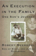 An Execution in the Family: One Son's Journey - Meeropol, Robert