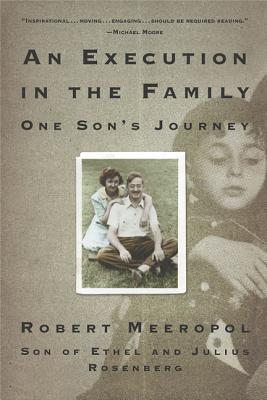 An Execution in the Family: One Son's Journey - Meeropol, Robert