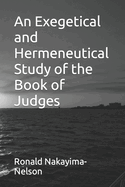 An Exegetical and Hermeneutical Study of the Book of Judges