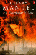 An Experiment in Love - Mantel, Hilary