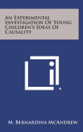 An Experimental Investigation of Young Children's Ideas of Causality