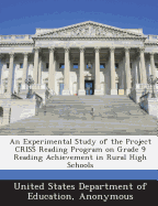 An Experimental Study of the Project Criss Reading Program on Grade 9 Reading Achievement in Rural High Schools