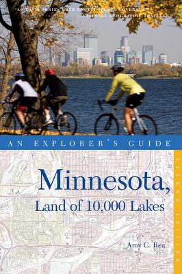 An Explorer's Guide Minnesota: Land of 10,000 Lakes - Rea, Amy C