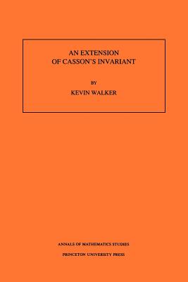 An Extension of Casson's Invariant. (Am-126), Volume 126 - Walker, Kevin