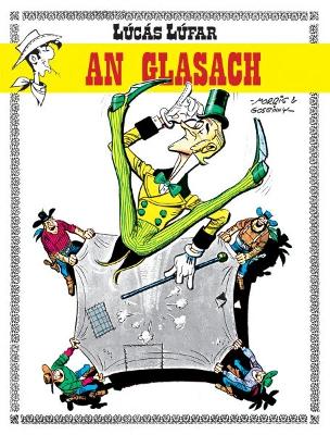 An Glasach - Morris (Illustrator), and Goscinny, and Mac Lochlainn, Antain (Translated by)