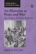 An Historian in Peace and War: The Diaries of Harold Temperley