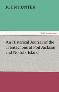 An Historical Journal of the Transactions at Port Jackson and Norfolk Island