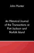 An Historical Journal of the Transactions at Port Jackson and Norfolk Island