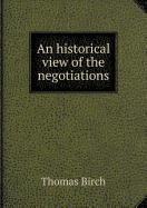 An Historical View of the Negotiations