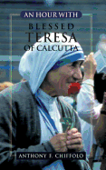 An Hour with Blessed Teresa of Calcutta