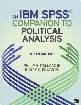 An Ibm(r) Spss(r) Companion to Political Analysis - Pollock, Philip H, and Edwards, Barry Clayton