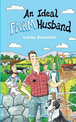 An Ideal Farm Husband - Sixsmith, Lorna