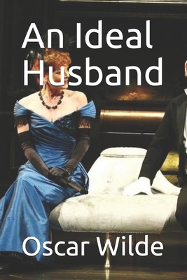 An Ideal Husband - Wilde, Oscar