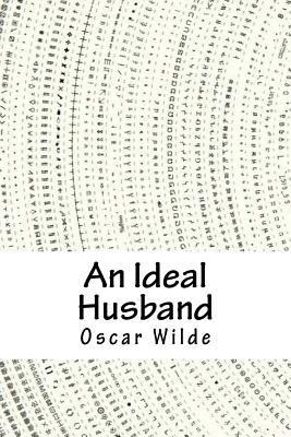 An Ideal Husband - Wilde, Oscar