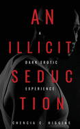 An Illicit Seduction: a Dark Erotic Experience