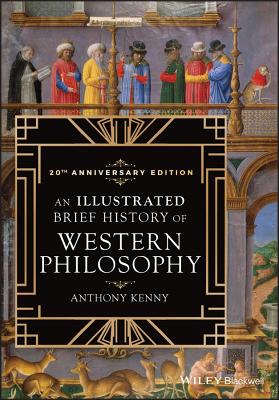 An Illustrated Brief History of Western Philosophy, 20th Anniversary Edition - Kenny, Anthony