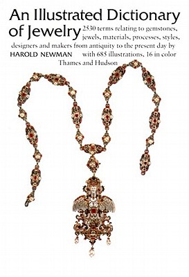 An Illustrated Dictionary of Jewelry - Newman, Harold