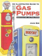 An Illustrated Guide to Gas Pumps - Sim, Jack