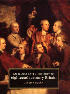 An Illustrated History of Eighteenth-Century Britain