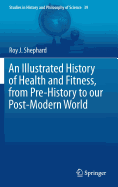 An Illustrated History of Health and Fitness, from Pre-History to Our Post-Modern World