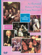 An Illustrated History of Music for Young Musicians: The Baroque Period