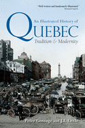 An Illustrated History of Quebec: Tradition and Modernity