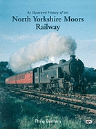 An Illustrated History of the North Yorkshire Moors Railway