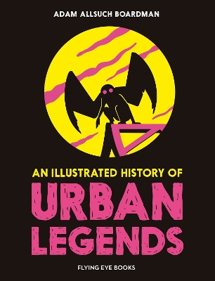 An Illustrated History of Urban Legends - 