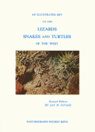 An Illustrated Key to Lizards, Snakes: And Turtles of the West