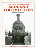 An Illustrated Review of Midland Locomotives from 1883: Tank Engines - Essery, R. J., and Jenkinson, David