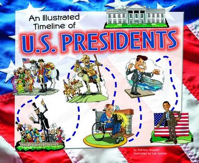 An Illustrated Timeline of U.S. Presidents - Englar, Mary