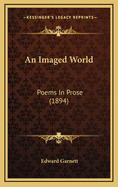 An Imaged World: Poems in Prose (1894)