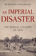 An Imperial Disaster: The Bengal Cyclone of 1876