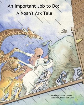 An Important Job to Do: A Noah's Ark Tale - Roder, Victoria