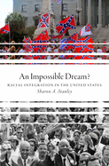 An Impossible Dream?: Racial Integration in the United States