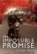 An Impossible Promise: A Love Story