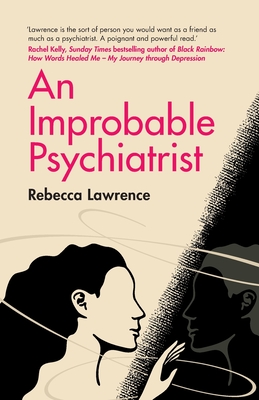 An Improbable Psychiatrist - Lawrence, Rebecca