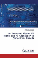 An Improved Mosfet I-V Model and Its Application in Nano-CMOS Circuits