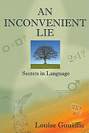 An Inconvenient Lie: Secrets in Language - Goueffic, Louise, and Lemieux, Andrea (Editor)