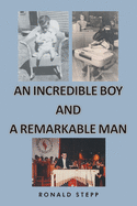 An Incredible Boy and a Remarkable Man