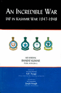 An Incredible War: IAF in Kashmir War 1947-48