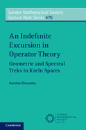 An Indefinite Excursion in Operator Theory: Geometric and Spectral Treks in Krein Spaces