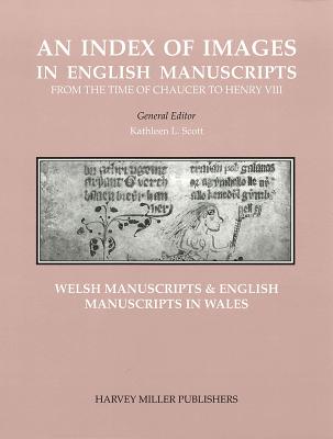 An Index of Images in English & Welsh Manuscripts from the Time of Chaucer to Henry VIII, C.1380-C.1509 - Lloyd-Morgan, Ceridwen